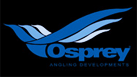 Osprey Angling Developments