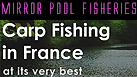 Mirror Pool Fisheries | Carp lakes in France | Meadow Lake | millstone Pool | Mayflower Pool